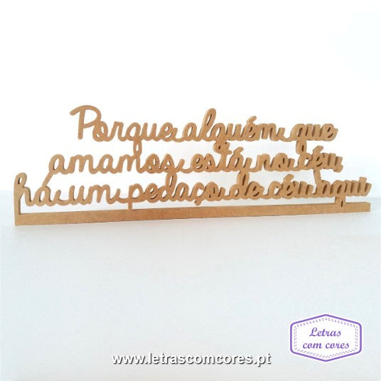 Porque alguém que amamos está no céu, há um pedaço de céu aqui (MDF)