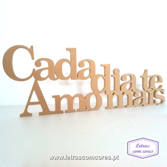 Cada dia te Amo mais (MDF)