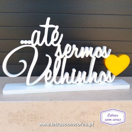 até sermos Velhinhos (Branco + 1 Cor)